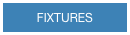FIXTURES