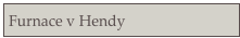 Furnace v Hendy